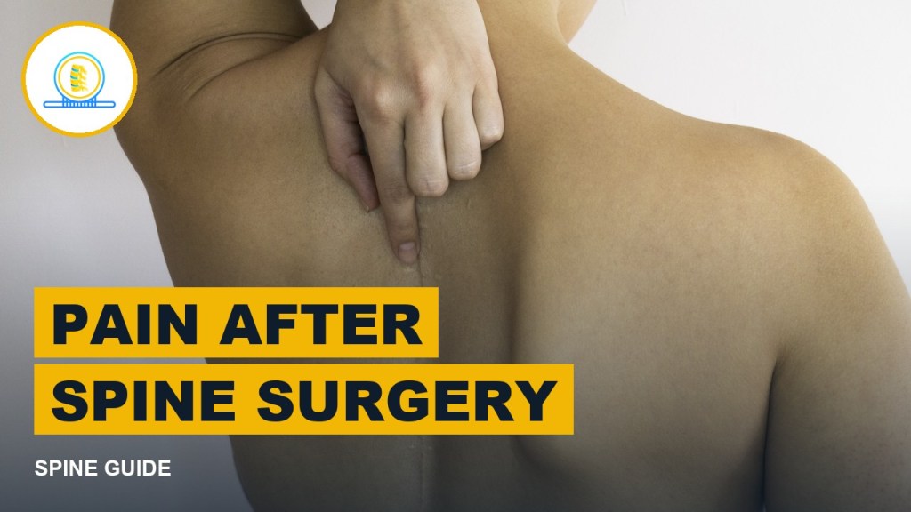 Pain After Spine Surgery: Why It Happens and What Can Help
